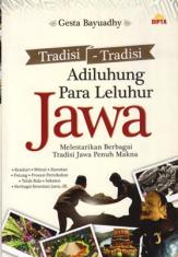 Tradisi-tradisi Adiluhung Para Leluhur Jawa